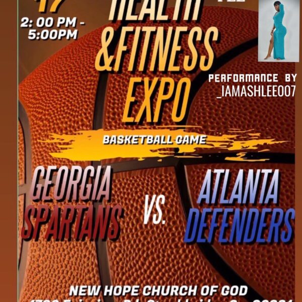Oct. 17 2pm to 5pm Health&Fitness Expo Basketball Game. New Hope Church of God 1790 Fairview Rd. Stockbridge Ga 30282 Tickets ar